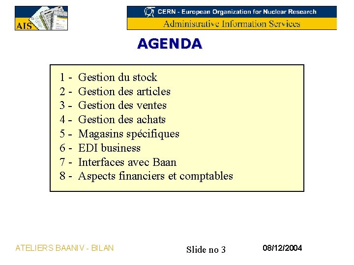 AGENDA 12345678 - Gestion du stock Gestion des articles Gestion des ventes Gestion des