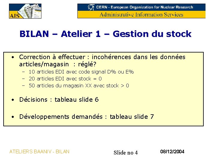 BILAN – Atelier 1 – Gestion du stock • Correction à effectuer : incohérences