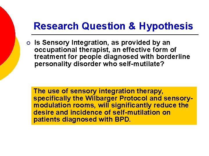 Research Question & Hypothesis ¡ Is Sensory Integration, as provided by an occupational therapist,