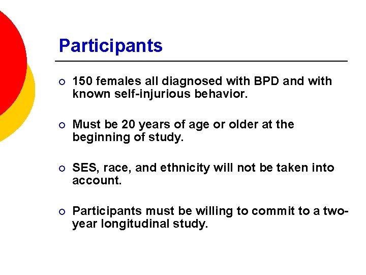 Participants ¡ 150 females all diagnosed with BPD and with known self-injurious behavior. ¡