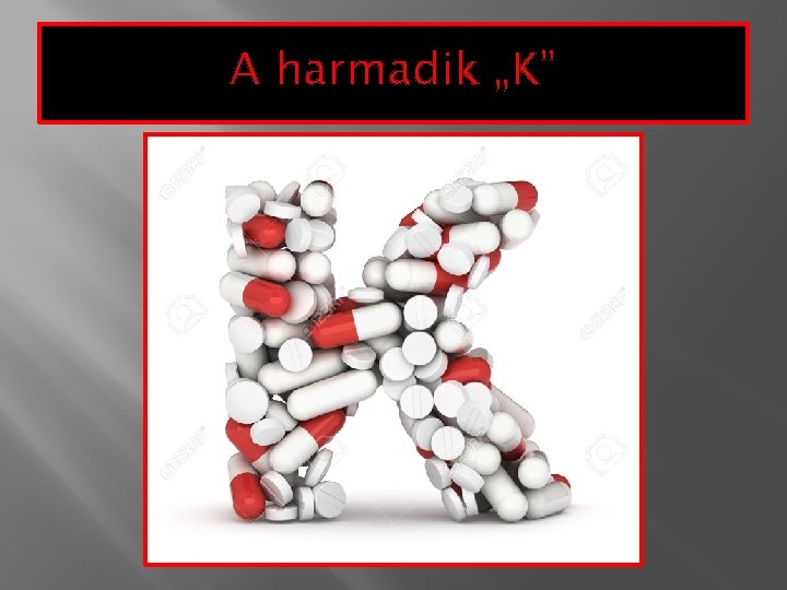 A harmadik „K” 