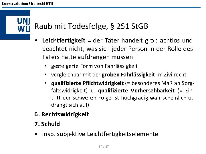 Konversatorium Strafrecht BT II Raub mit Todesfolge, § 251 St. GB • Leichtfertigkeit =