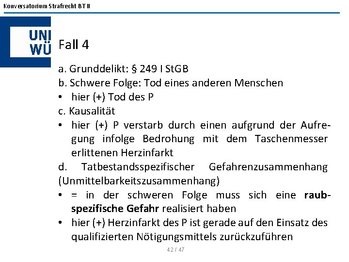 Konversatorium Strafrecht BT II Fall 4 a. Grunddelikt: § 249 I St. GB b.