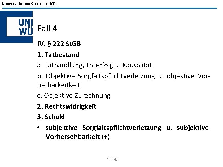 Konversatorium Strafrecht BT II Fall 4 IV. § 222 St. GB 1. Tatbestand a.