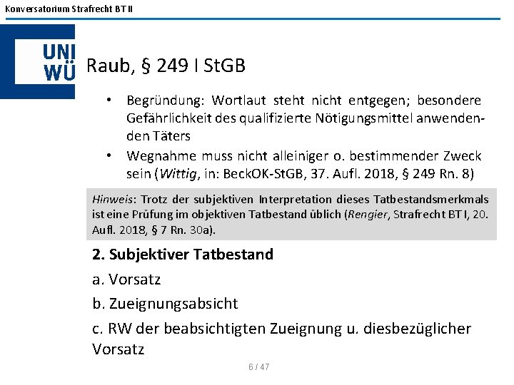 Konversatorium Strafrecht BT II Raub, § 249 I St. GB • Begründung: Wortlaut steht