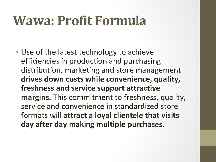 Wawa: Profit Formula • Use of the latest technology to achieve efficiencies in production