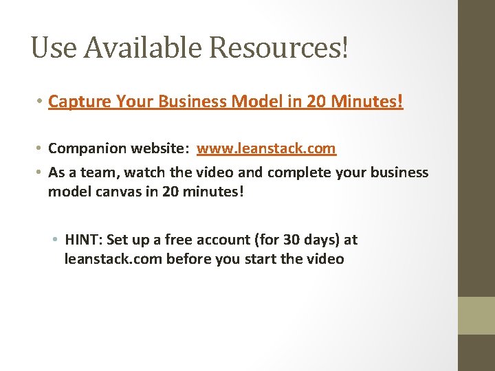 Use Available Resources! • Capture Your Business Model in 20 Minutes! • Companion website: