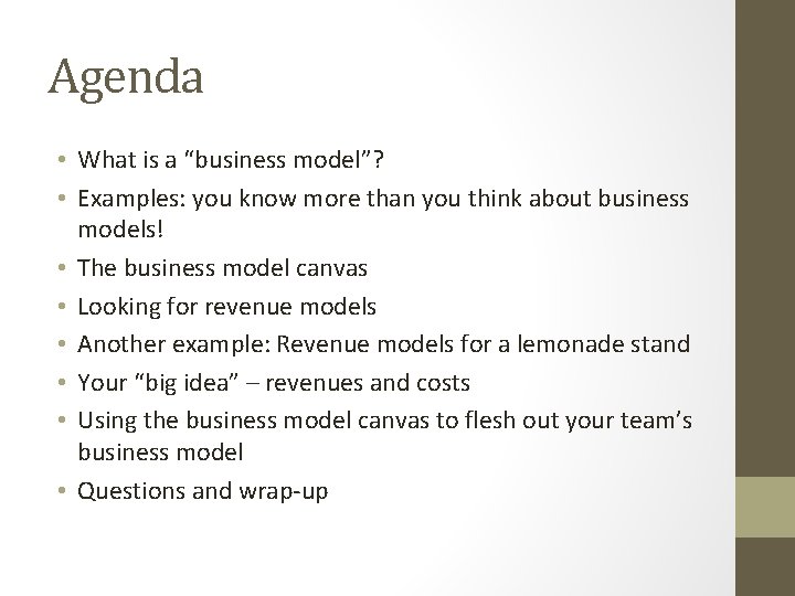 Agenda • What is a “business model”? • Examples: you know more than you