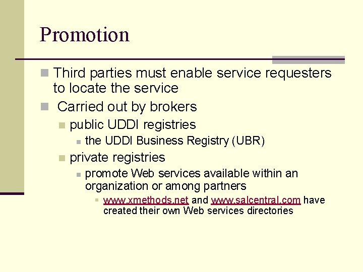 Promotion n Third parties must enable service requesters to locate the service n Carried