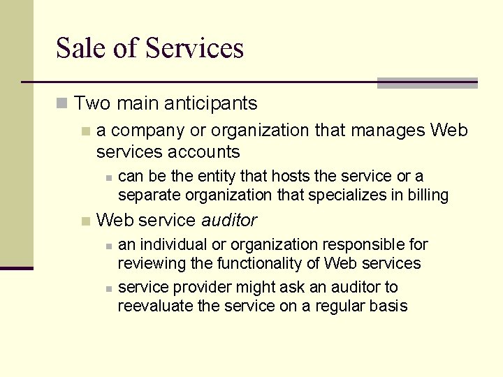 Sale of Services n Two main anticipants n a company or organization that manages