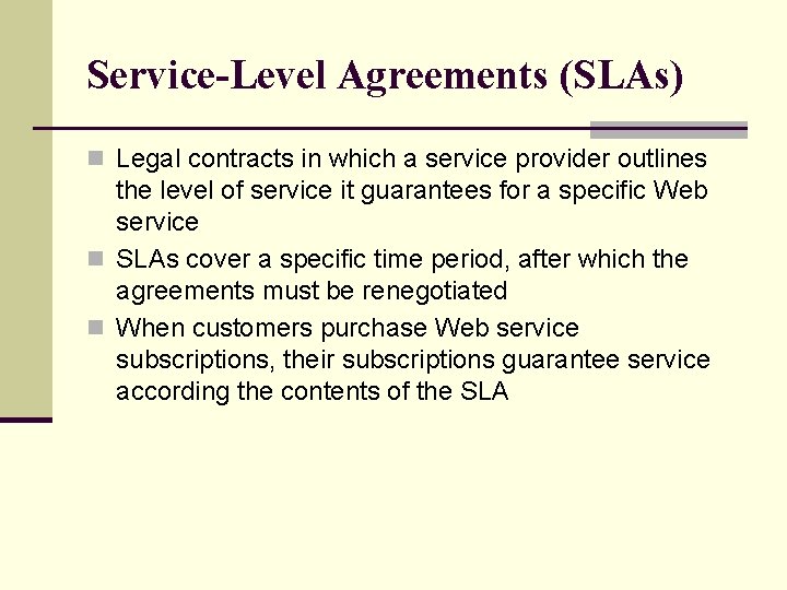 Service-Level Agreements (SLAs) n Legal contracts in which a service provider outlines the level