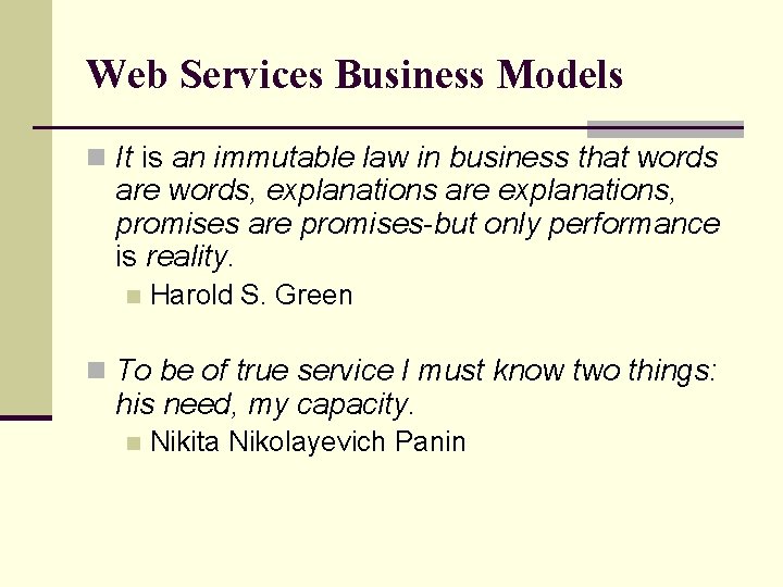 Web Services Business Models n It is an immutable law in business that words