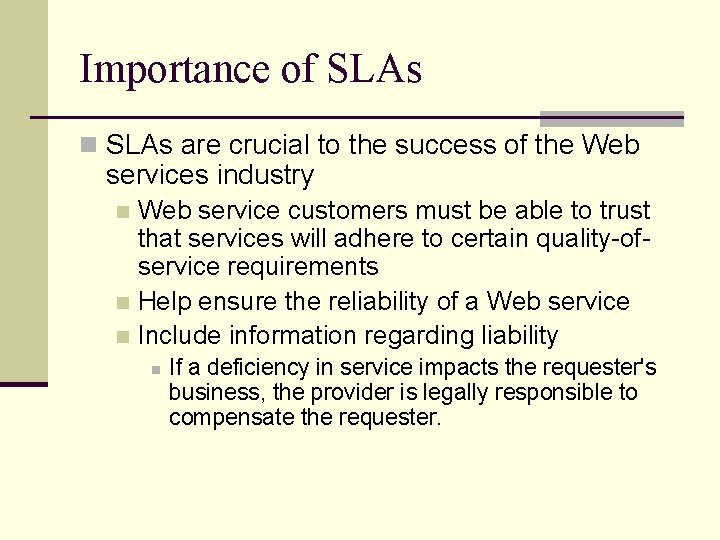 Importance of SLAs n SLAs are crucial to the success of the Web services