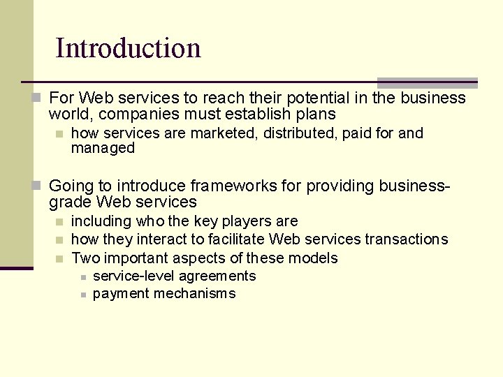 Introduction n For Web services to reach their potential in the business world, companies