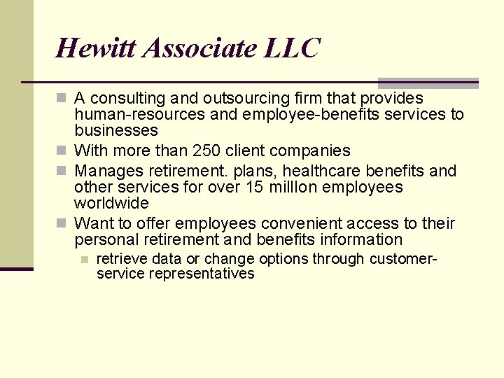 Hewitt Associate LLC n A consulting and outsourcing firm that provides human resources and