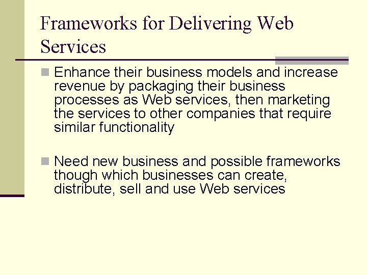 Frameworks for Delivering Web Services n Enhance their business models and increase revenue by