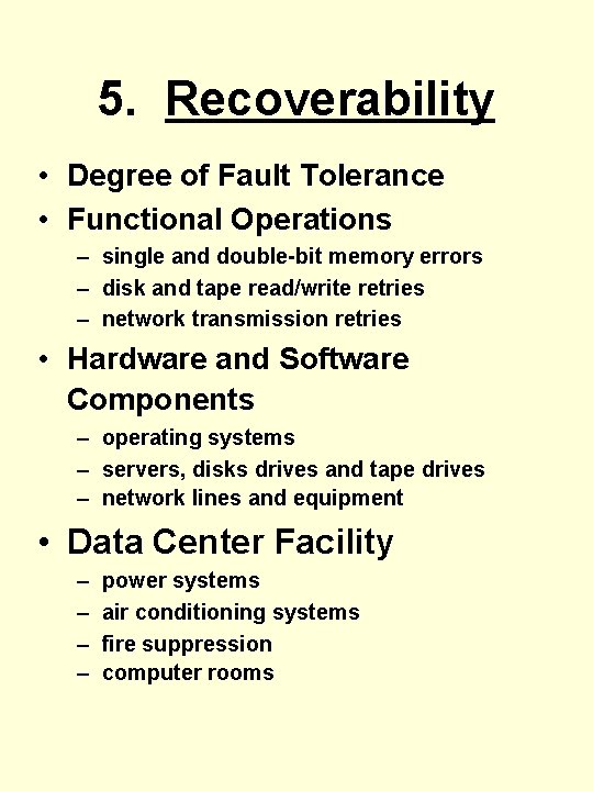 5. Recoverability • Degree of Fault Tolerance • Functional Operations – single and double-bit 5. Recoverability • Degree of Fault Tolerance • Functional Operations – single and double-bit