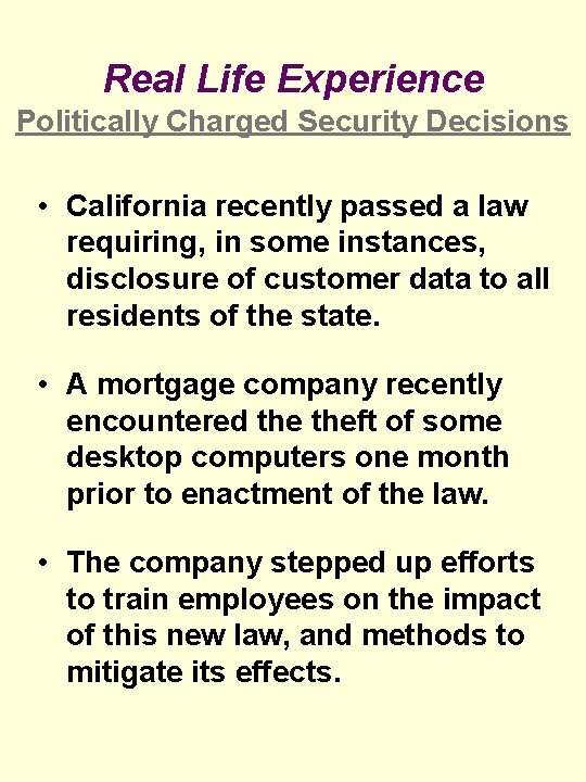 Real Life Experience Politically Charged Security Decisions • California recently passed a law requiring, Real Life Experience Politically Charged Security Decisions • California recently passed a law requiring,