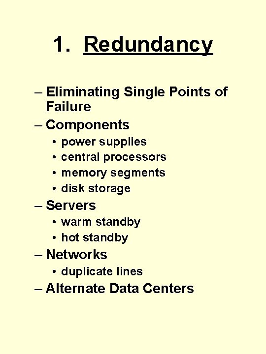 1. Redundancy – Eliminating Single Points of Failure – Components • • power supplies 1. Redundancy – Eliminating Single Points of Failure – Components • • power supplies