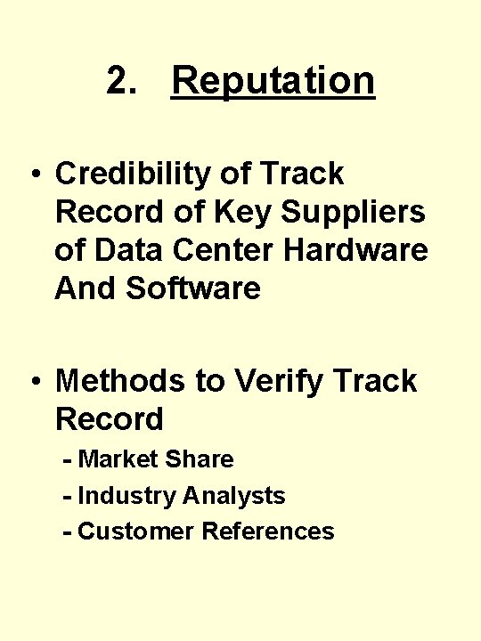 2. Reputation • Credibility of Track Record of Key Suppliers of Data Center Hardware 2. Reputation • Credibility of Track Record of Key Suppliers of Data Center Hardware