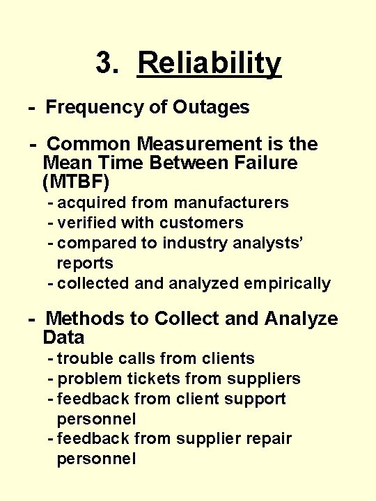 3. Reliability - Frequency of Outages - Common Measurement is the Mean Time Between 3. Reliability - Frequency of Outages - Common Measurement is the Mean Time Between
