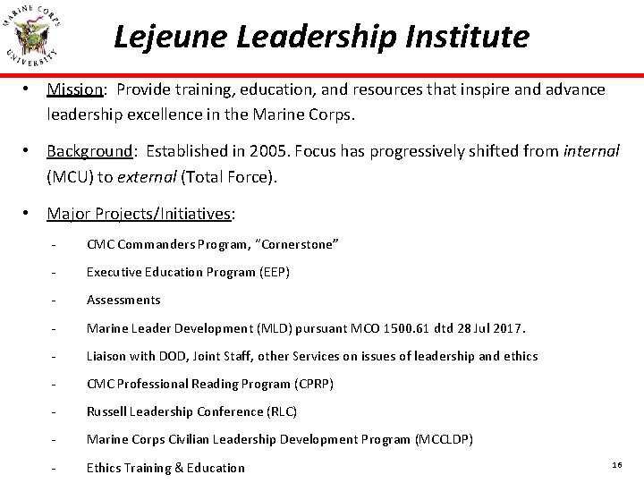 Lejeune Leadership Institute • Mission: Provide training, education, and resources that inspire and advance