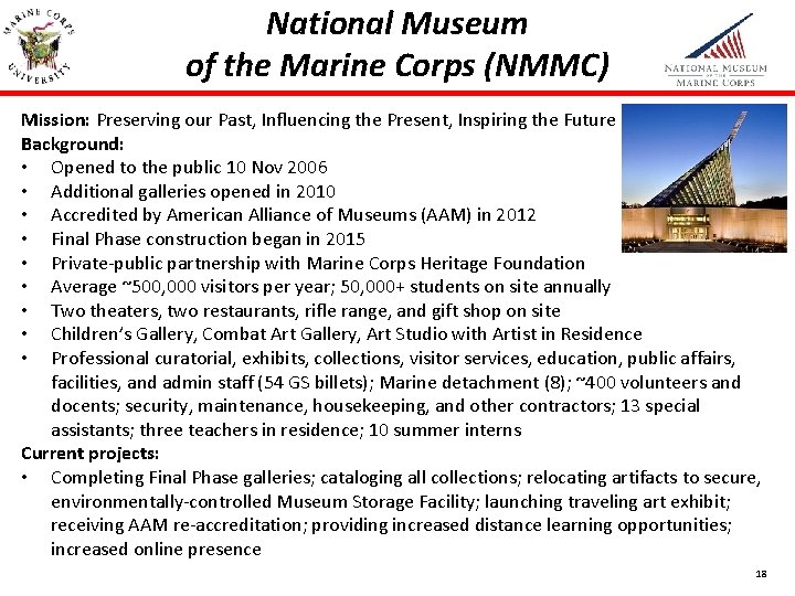National Museum of the Marine Corps (NMMC) Mission: Preserving our Past, Influencing the Present,