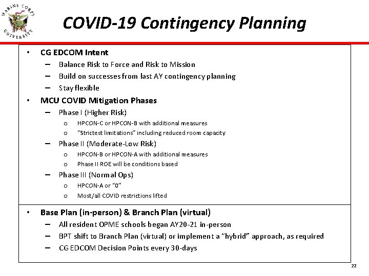COVID-19 Contingency Planning • • CG EDCOM Intent – Balance Risk to Force and