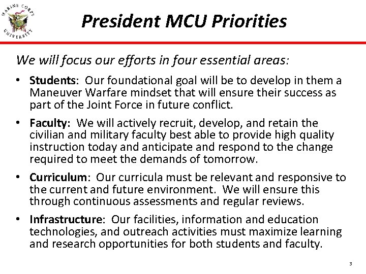 President MCU Priorities We will focus our efforts in four essential areas: • Students: