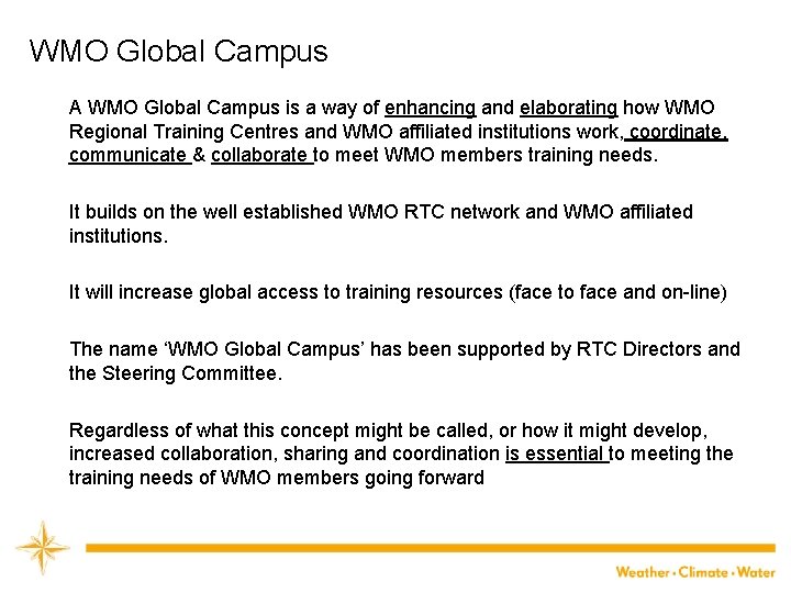 WMO Global Campus A WMO Global Campus is a way of enhancing and elaborating