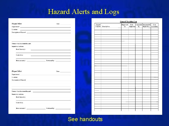 Hazard Alerts and Logs See handouts 