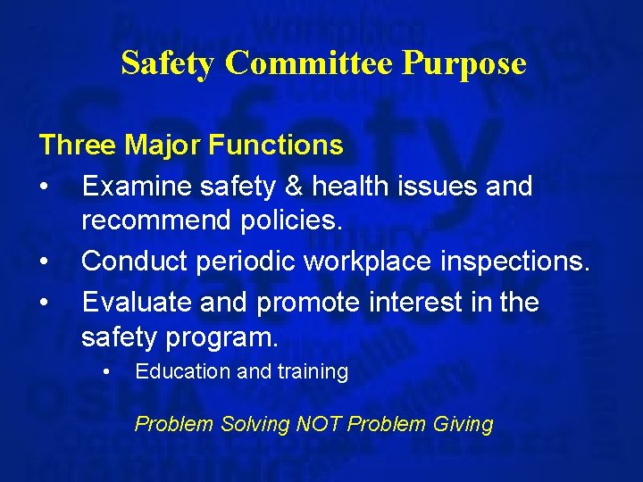 Safety Committee Purpose Three Major Functions • Examine safety & health issues and recommend