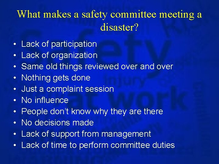 What makes a safety committee meeting a disaster? • • • Lack of participation