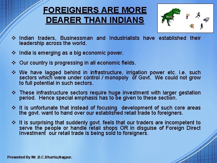 FOREIGNERS ARE MORE DEARER THAN INDIANS v Indian traders, Businessman and Industrialists have established FOREIGNERS ARE MORE DEARER THAN INDIANS v Indian traders, Businessman and Industrialists have established