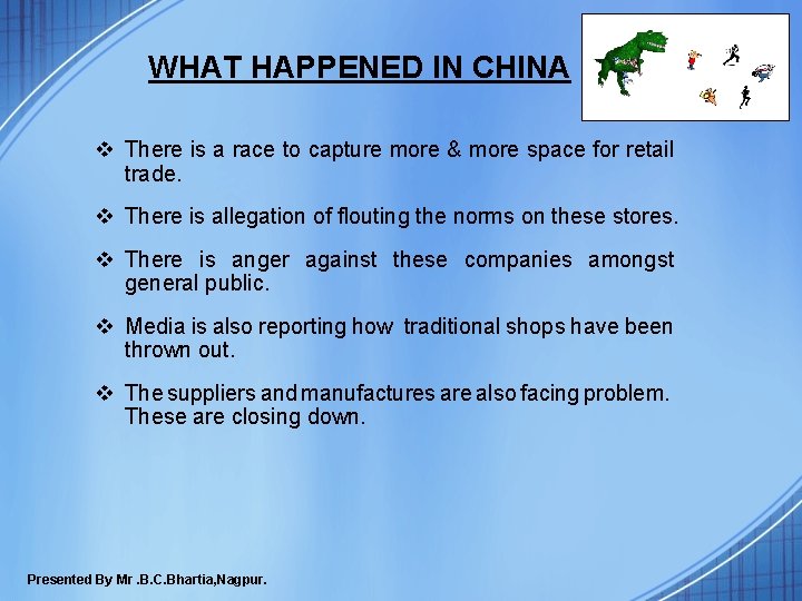 WHAT HAPPENED IN CHINA v There is a race to capture more & more WHAT HAPPENED IN CHINA v There is a race to capture more & more