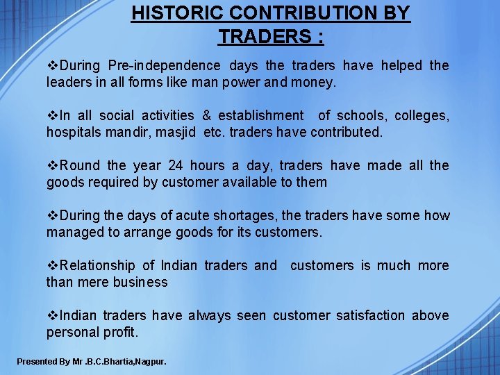 HISTORIC CONTRIBUTION BY TRADERS : v. During Pre-independence days the traders have helped the HISTORIC CONTRIBUTION BY TRADERS : v. During Pre-independence days the traders have helped the