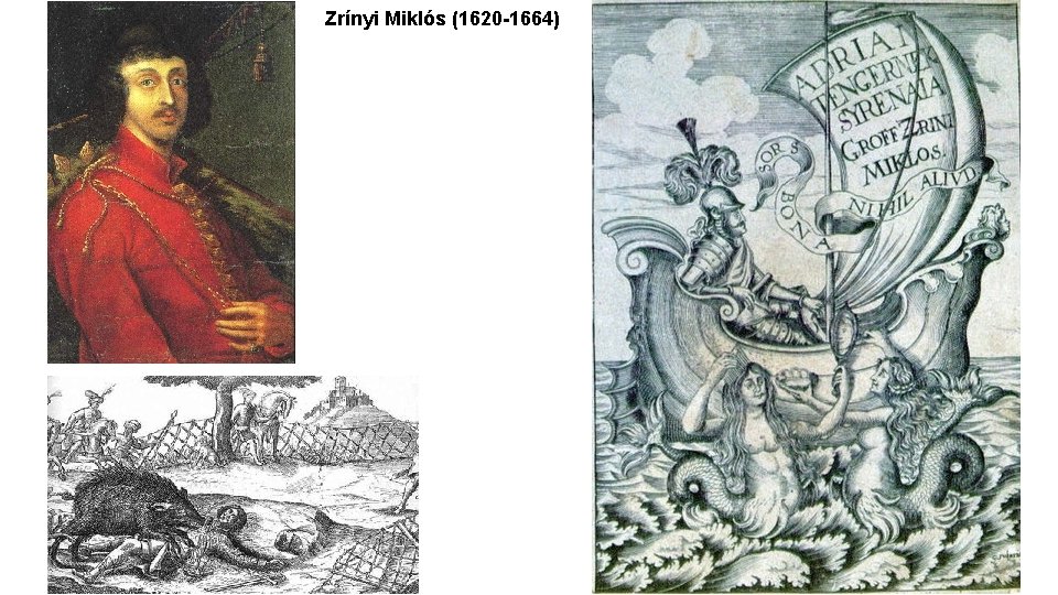 Zrínyi Miklós (1620 -1664) 