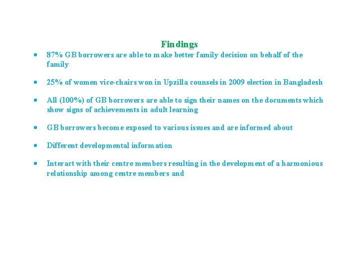 Findings 87% GB borrowers are able to make better family decision on behalf of