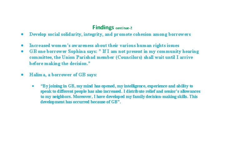 Findings continue-2 Develop social solidarity, integrity, and promote cohesion among borrowers Increased women’s awareness