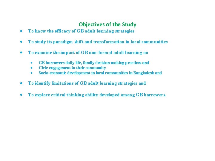 Objectives of the Study To know the efficacy of GB adult learning strategies To