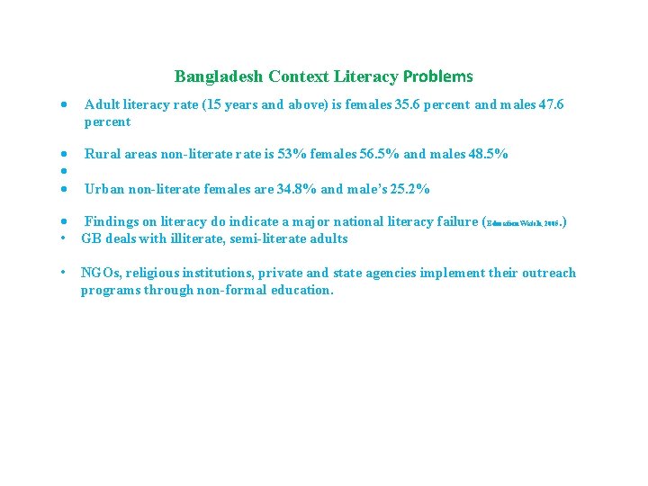 Bangladesh Context Literacy Problems Adult literacy rate (15 years and above) is females 35.