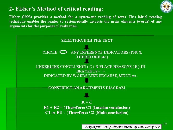 2 - Fisher’s Method of critical reading: Fisher (1993) provides a method for a