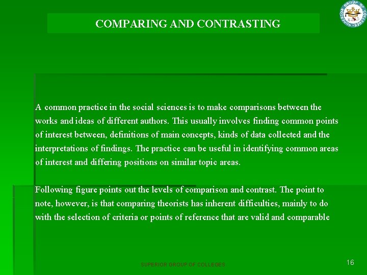 COMPARING AND CONTRASTING A common practice in the social sciences is to make comparisons