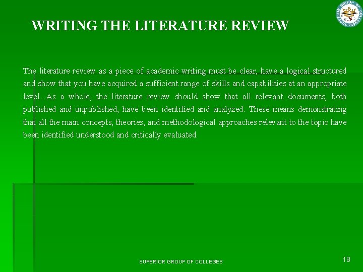 WRITING THE LITERATURE REVIEW The literature review as a piece of academic writing must