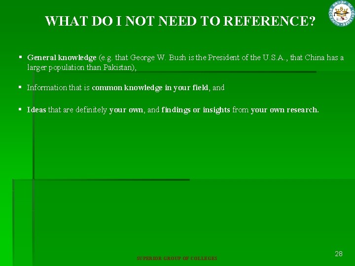  WHAT DO I NOT NEED TO REFERENCE? § General knowledge (e. g. that