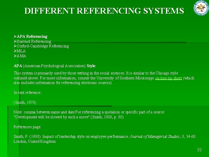 DIFFERENT REFERENCING SYSTEMS ØAPA Referencing ØHarvard Referencing ØOxford-Cambridge Referencing ØMLA ØAMA APA (American Psychological