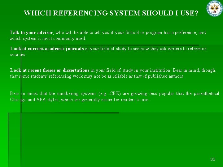 WHICH REFERENCING SYSTEM SHOULD I USE? Talk to your advisor, who will be able