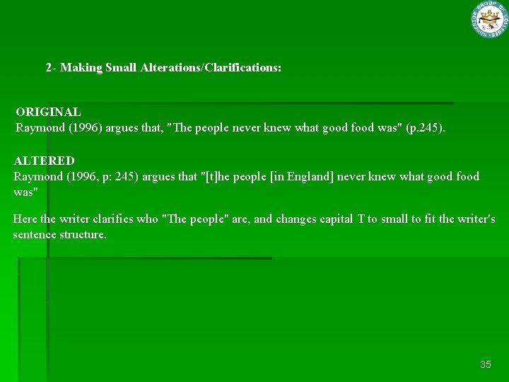 2 - Making Small Alterations/Clarifications: ORIGINAL Raymond (1996) argues that, "The people never knew