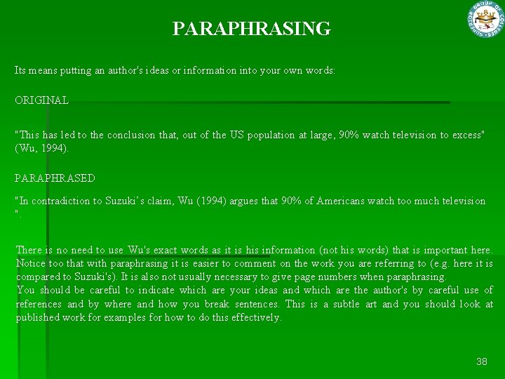 PARAPHRASING Its means putting an author's ideas or information into your own words: ORIGINAL