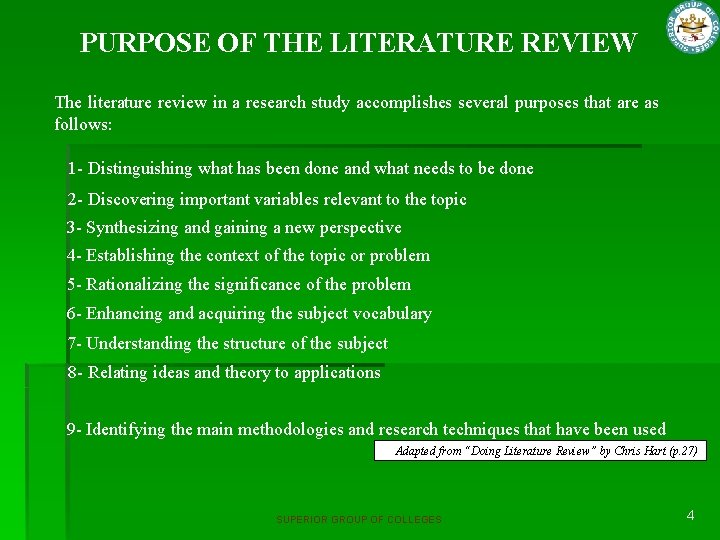 PURPOSE OF THE LITERATURE REVIEW The literature review in a research study accomplishes several